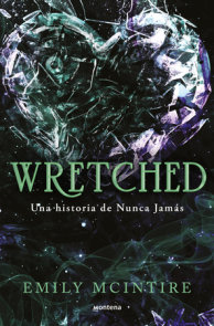 Wretched. Una historia de Nunca Jamás / Wretched. A Never After Novel