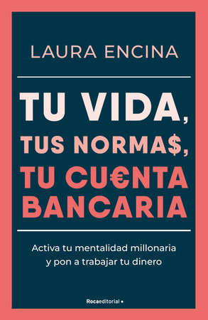 Tu vida, tus normas, tu cuenta bancaria / Your Life, Your Rules, Your Bank Account by Laura Encina
