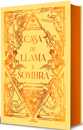 Casa de llama y sombra (edición especial limitada con cantos tintados) / House o  f Flame and Shadow (Special Limited Edition) by Sarah J. Maas