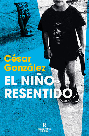 El niño resentido / The Resentful Boy by César González