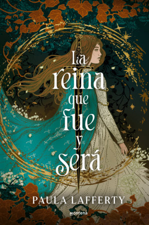 La reina que fue y será / The Queen Who Was and Who Will Be by Paula Lafferty