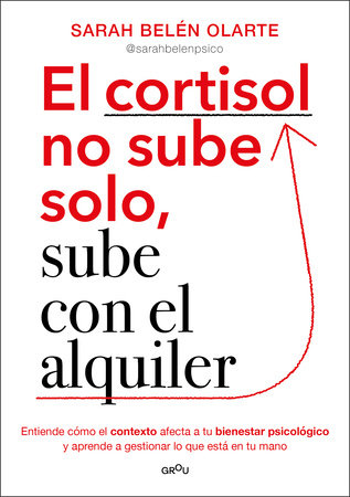El cortisol no sube solo, sube con el alquiler / Cortisol Doesn’t Rise on Its Own, It Goes Up with the Rent by Sarah Belén Olarte