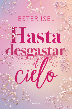 Hasta desgastar el cielo / Until the Sky Is Worn Out by Ester Isel