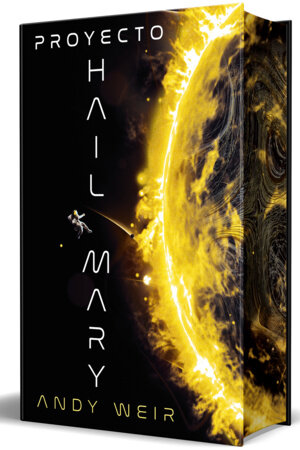 Proyecto Hail Mary (Edición deluxe) / Project Hail Mary (Deluxe Edition) by Andy Weir