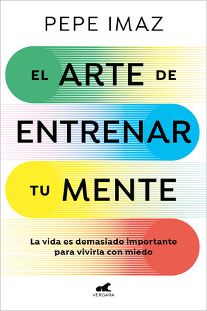 El arte de entrenar tu mente / The Art of Training Your Mind by Pepe Imaz
