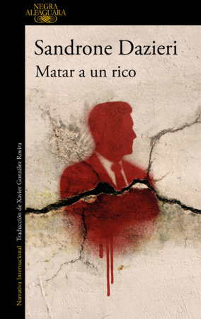 Matar a un rico / Killing a Rich Man by Sandrone Dazieri