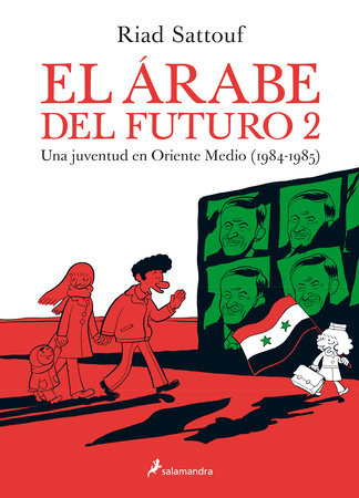 El árabe del futuro: Una juventud en Oriente Medio (1984-1985) / The Arab of the  Future: A Childhood in the Middle East, 1984-1985: A Graphic Memoir by Riad Sattouf
