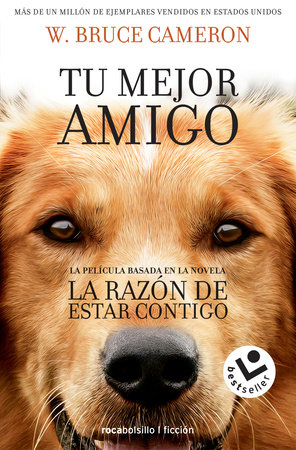 La razón de estar contigo / A Dog's Purpose by W. Bruce Cameron