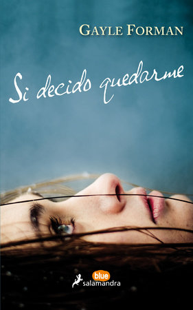 Si decido quedarme / If I Stay by Gayle Forman