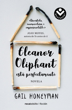 Eleanor Oliphant está perfectamente / Eleanor Oliphant is Completely Fine by Gail Honeyman