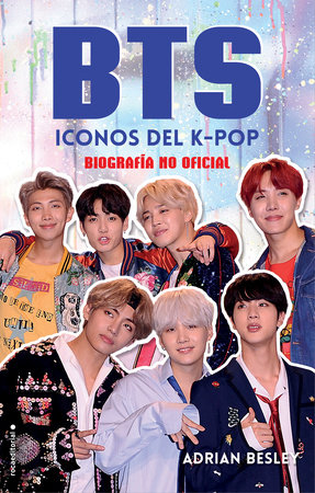 BTS: Iconos del K-pop / BTS: Icons of K-Pop by Adrian Besley