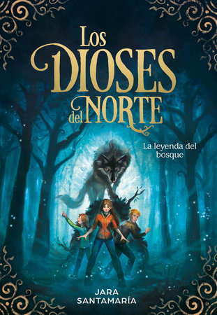 Los dioses del Norte. La leyenda del bosque / The Gods of the North: The Legend of the Forest by Jara Santamaría
