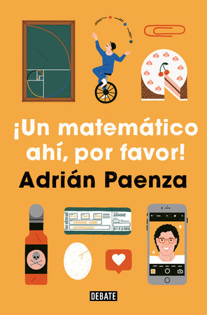 ¡Un matemático ahí, por favor! / A Mathematician, Please! by Adrian Paenza