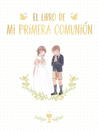 El libro de mi Primera Comunión / Your First Communion Keepsake Book by Magela Ronda