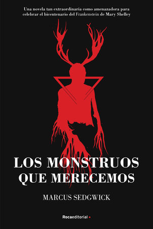 Los monstruos que merecemos / Monsters We Deserve by Marcus Sedgwick