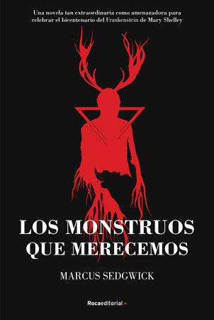 Los monstruos que merecemos / Monsters We Deserve by Marcus Sedgwick