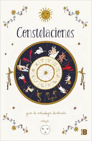 Constelaciones: Guía ilustrada de astrología / Constellations: Illustrated Guide to Astrology by Carlota Santos
