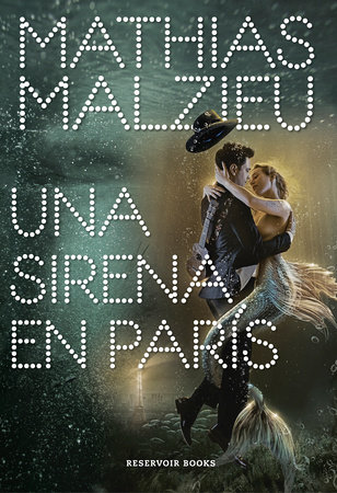 Una sirena en París / A Mermaid in Paris by Mathias Malzieu