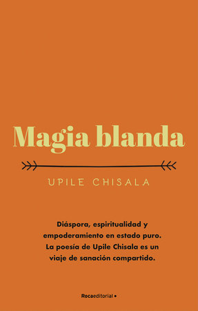 Magia blanda/ Soft Magic by Upile Chisala