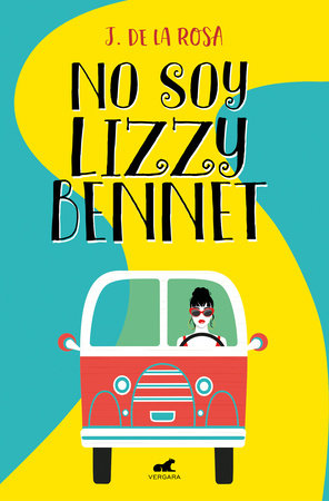 No soy Lizzy Bennett (Premio Vergara) / I Am Not Lizzy Bennett by José de la Rosa