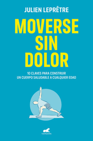 Moverse sin dolor / Moving Without Pain by Julien Lepretre