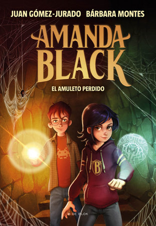 El amuleto perdido / The Lost Amulet by Juan Gómez-Jurado and Bárbara Montes