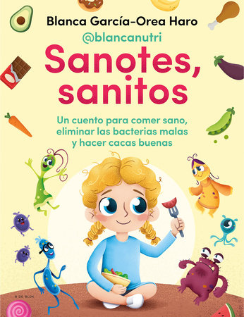 Sanotes, sanitos / Healthy, Happy by Blanca Garcia-Orea Haro and @Blancanutri