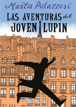 Las aventuras del joven Lupin / The Adventures of Young Lupin by Marta Palazzesi