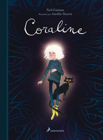 Coraline (Edición Ilustrada) / Coraline (Illustrated Edition) by Neil Gaiman