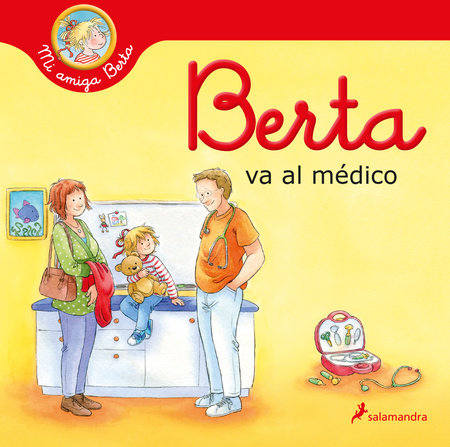 Berta va al médico / Berta Goes to the Doctors Office by Liane Schneider