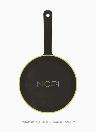 Nopi / Nopi: The Cookbook by Yotam Ottolenghi and Ramael Scully