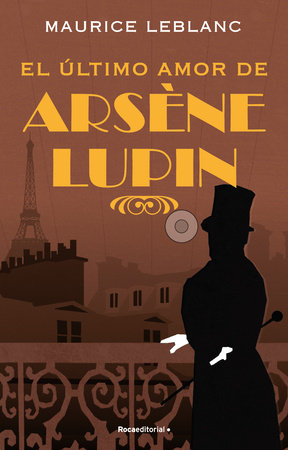 El último amor de Arséne Lupin/ The Last Love of Arsene Lupin by Maurice Leblanc