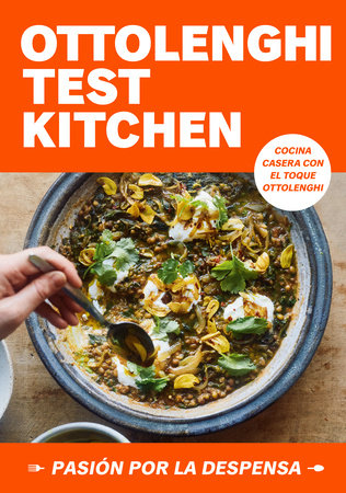 Ottolenghi Test Kitchen: Pasión por la despensa / Ottolenghi Test Kitchen: Shelf Love by Yotam Ottolenghi and Noor Murad