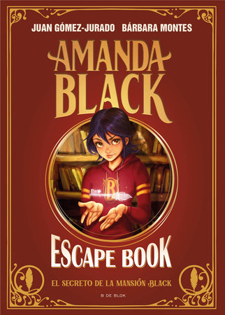 Escape Book: El secreto de la mansión Black / Escape Book: The Secret of the Bla ck Mansion by Juan Gómez-Jurado and Bárbara Montes