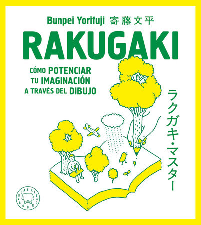 Rakugaki: Cómo potenciar tu imaginación a través del dibujo / Rakugaki: How to Enhance Your Imagination through Drawing by Bunpei Yorifuji