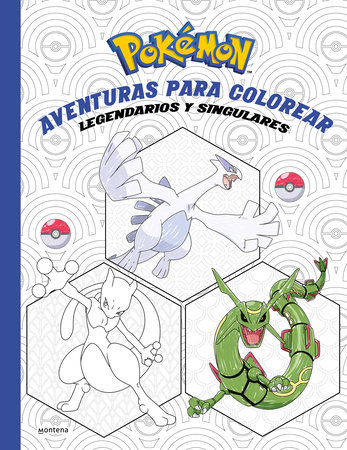 Pokémon. Aventuras para colorear: legendarios y singulares / Pokémon Coloring Ad ventures #2: Legendary & Mythical Pokémon by The Pokemon Company