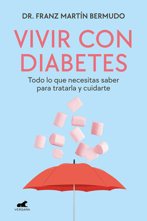 Vivir con diabetes / Living with Diabetes by Dr. Franz Martín Bermudo