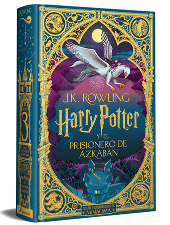 Harry Potter y el prisionero de Azkaban (Ed. Minalima) / Harry Potter and the Pr isoner of Azkaban (Minalima Ed.) by J.K. Rowling