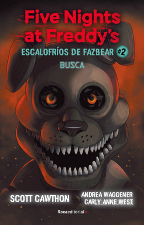 Five Nights at Freddy's. Busca / Five Nights at Freddy's. Fetch by Scott Cawthon, Carly Anne West and Andrea Waggener