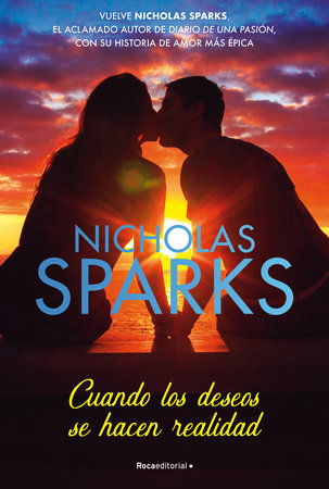 Cuando los deseos se hacen realidad / The Wish by Nicholas Sparks