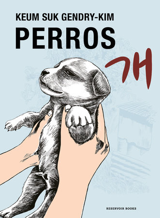 Perros / Dog Days by Keum Suk Gendry-Kim