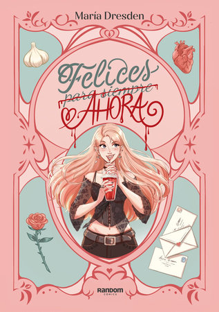 Felices ahora / Happy Now by María Dresden