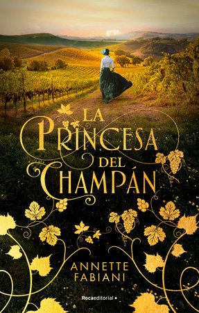 La princesa del champán / The Champagne Princess by Annette Fabiani
