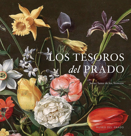 Los tesoros del Prado / Treasures of the National Prado Museum by Museo Del Prado