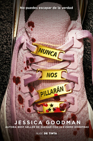 Nunca nos pillarán / They'll Never Catch Us by Jessica Goodman