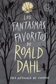 Los fantasmas favoritos de Roald Dahl / Roald Dahl's Book of Ghost Stories