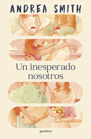 Un inesperado nosotros / An Unexpected Us by Andrea Smith