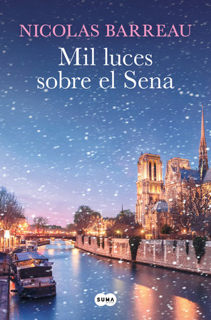 Mil luces sobre el Sena / A Thousand Lights Over the Seine by Nicolas Barreau
