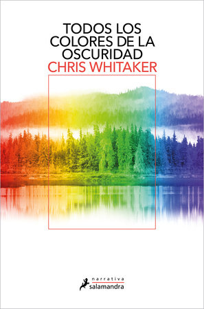 Todos los colores de la oscuridad / All the Colors of the Dark by Chris Whitaker