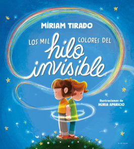 Los mil colores del hilo invisible / The Thousands of Colors in the Invisible Thread